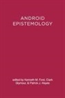 Kenneth M Ford, Kenneth M. Glymour Ford, Clark Glymour, Patrick Hayes, Kenneth M Ford, Kenneth M. Ford... - Android Epistemology