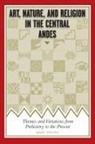 Mary Strong - Art, Nature, and Religion in the Central Andes