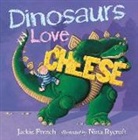 Jackie French, French Jackie, Nina Rycroft, Rycroft Nina - Dinosaurs Love Cheese