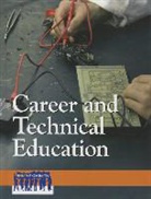 Greenhaven Press Editor (EDT), Cynthia A. Bily, Greenhaven Press Editor - Career & Technical Education