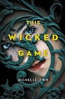 Michelle Zink - This Wicked Game