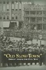 Taylor, Paul Taylor, Paul (COR) Taylor - Old Slow Town''