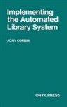 John Corbin, John Boyd Corbin, Corbin John, Unknown - Implementing the Automated Library System