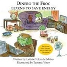 Leticia Colon De Mejias, Visco Tamara - Dinero the Frog Learns to Save Energy