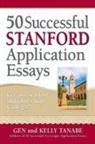 Gen Tanabe, Gen/ Tanabe Tanabe, Kelly Tanabe - 50 Successful Stanford Application Essays