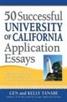 Gen Tanabe, Gen/ Tanabe Tanabe, Kelly Tanabe - 50 Successful University of California Application Essays