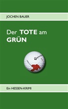 Jochen Bauer - Der TOTE am GRÜN