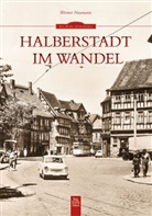 Werner Neumann - Halberstadt im Wandel