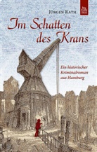 Jürgen Rath, Jürgen Dr. Rath - Im Schatten des Krans