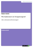 Robert Schich - Wie funktioniert ein Navigationsgerät?