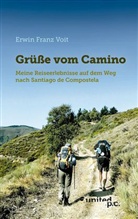 Erwin Franz Voit - Grüße vom Camino