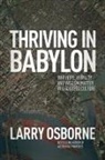 Larry Osborne, Larry W. Osborne - Thriving in Babylon