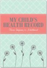 Peter Pauper Press (COR), Pauper Press Peter, Inc Peter Pauper Press - My Child's Health Record