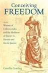 Camillia Cowling, Camillia Crowling - Conceiving Freedom