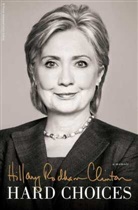 Hillary R Clinton, Hillary Rodham Clinton, To Be Announced - Hard Choices