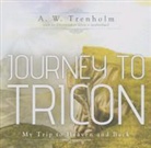 A. W. Trenholm, Christopher Glyn - Journey to Tricon: My Trip to Heaven and Back (Audio book)