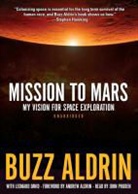 Buzz Aldrin, John Pruden, Be Announced To - Mission to Mars: My Vision for Space Exploration (Audio book)
