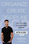 Justin Klosky - Organize & Create Discipline
