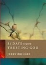 Jerry Bridges - 31 Days Toward Trusting God