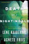 Agnete Friis, Lene Kaaberbol, Lene Friis Kaaberbol - Death of a Nightingale