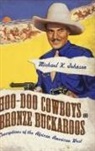 Michael K. Johnson - Hoo-Doo Cowboys and Bronze Buckaroos