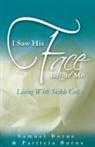 Patricia a. Burns, Samuel a. Burns - I Saw His Face Before Me - Living with Sickle Cell Anemia
