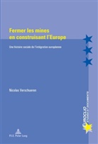Nicolas Verschueren - Fermer les mines en construisant l'Europe