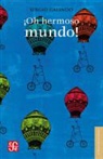 Sergio Galindo - Oh Hermoso Mundo! = Oh Beautiful World!