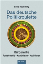 Georg P Hefty, Georg P. Hefty, Georg Paul Hefty - Das deutsche Politikroulette