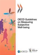 Oecd, Organisation For Economic Co-Operation A, Organization For Economic Cooperation An - OECD Guidelines on Measuring Subjective Well-Being