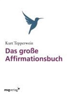 Kurt Tepperwein - Das große Affirmationsbuch
