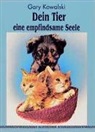 Gary Kowalski - Dein Tier - Eine empfindsame Seele