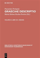 Pausanias, Pausanias Periegeta, Pausanias Periegeta, Pausanias Periegeta, Mari Helena Rocha-Pereira, Maria Helena Rocha-Pereira... - Graeciae descriptio - Volume III: Libri IX-X. Indices