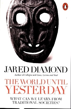 Jared Diamond - The World Until Yesterday - What Can We Learn From Traditional Societies?