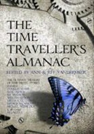 Ann VanderMeer, Jeff Vandermeer, Ann VanderMeer, Jeff Vandermeer, VanderMeer Ann, VanderMeer Jeff - The Time Traveller's Almanac