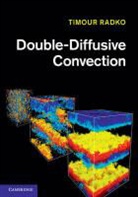 Timour Radko, Timour (Naval Postgraduate School Radko, Radko Timour - Double-Diffusive Convection