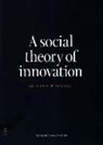 Alexander Styhre, Alexander Styhre - Social Theory of Innovation
