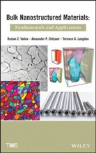 Te Langdon, Terence G. Langdon, Ruslan Valiev, Ruslan Z. Valiev, Ruslan Z. Zhilyaev Valiev, Alexander Zhilyaev... - Bulk Nanostructured Materials