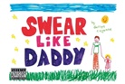 Darren Cezanne, Bryn Jones - Swear Like Daddy