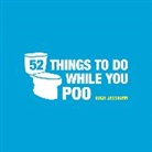Hugh Jassburn - Fifty-Two Things to Do While You Poo