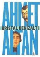 Ahmet Altan - Kristal Denizalti