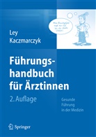 Gabriele Kaczmarczyk, Ulrik Ley, Ulrike Ley, Franziska Becker, Gabriele Kaczmarczyk, Ulrike Ley - Führungshandbuch für Ärztinnen