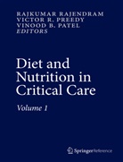 Vinood B Patel, Vinood B. Patel, Victor R Preedy, Victor R. Preedy, Victo R Preedy, Victor R Preedy... - Diet and Nutrition in Critical Care, 2 Vol.