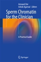 Agarwal, Agarwal, Ashok Agarwal, Arman Zini, Armand Zini - Sperm Chromatin for the Clinician