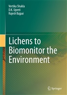 Rajesh Bajpai, Upreti D.K., Vertik Shukla, Vertika Shukla, D Upreti, D K Upreti... - Lichens to Biomonitor the Environment