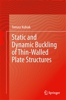 Tomasz Kubiak - Static and Dynamic Buckling of Thin-Walled Plate Structures