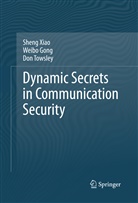 Weib Gong, Weibo Gong, Don Towsley, Donald Towsley, Shen Xiao, Sheng Xiao - Dynamic Secrets in Communication Security
