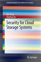 Xiaohua Jia, Ka Yang, Kan Yang - Security for Cloud Storage Systems
