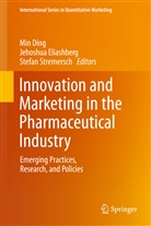 Din, Min Ding, Eliashber, Jehoshu Eliashberg, Jehoshua Eliashberg, Stremersch... - Innovation and Marketing in the Pharmaceutical Industry