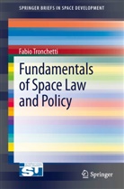 Marilena Bernardi, Fabio Tronchetti - Fundamentals of Space Law and Policy
